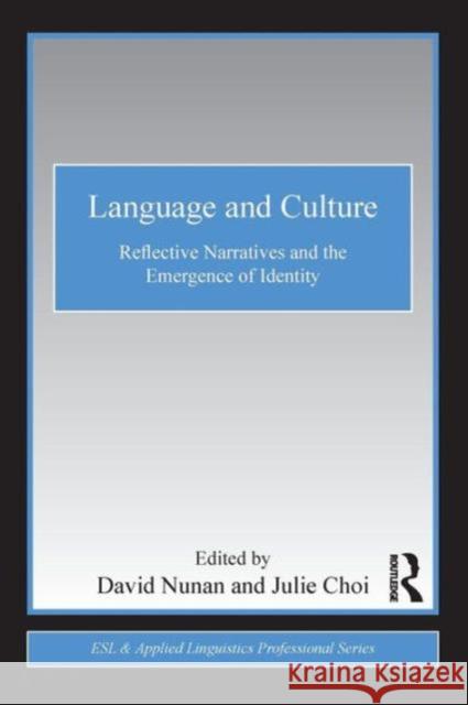 Language and Culture: Reflective Narratives and the Emergence of Identity Nunan, David 9780415871662