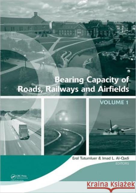 Bearing Capacity of Roads, Railways and Airfields, Two Volume Set: Proceedings of the 8th International Conference (Bcr2a'09), June 29 - July 2 2009, Tutumluer, Erol 9780415871990 Taylor & Francis
