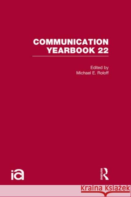 Communication Yearbook 22 Michael Roloff   9780415873147