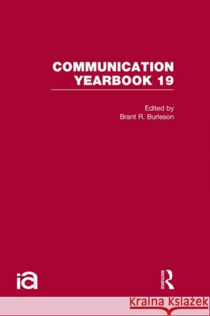 Communication Yearbook 19 Brant R. Burleson   9780415873178 Taylor & Francis