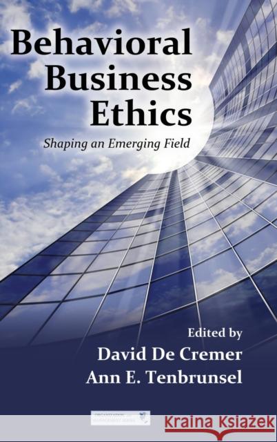 Behavioral Business Ethics: Shaping an Emerging Field de Cremer, David 9780415873246 ROUTLEDGE