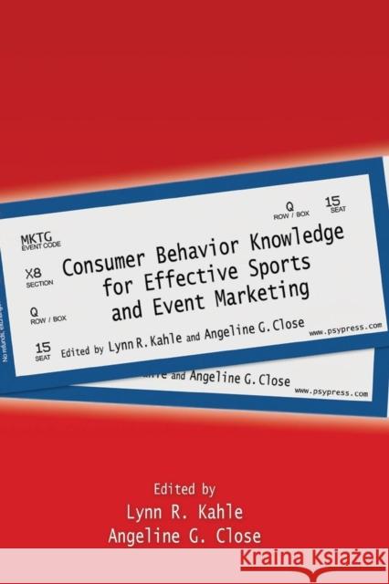 Consumer Behavior Knowledge for Effective Sports and Event Marketing   9780415873581 0