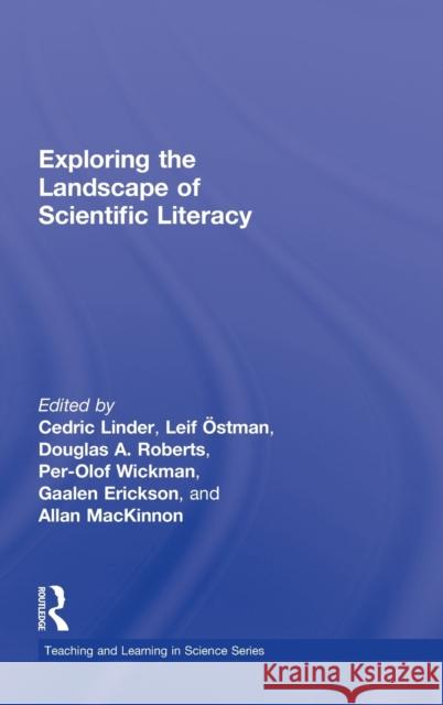 Exploring the Landscape of Scientific Literacy Cedric John Linder Leif Ostman Douglas A. Roberts 9780415874359 Taylor & Francis