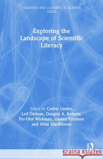 Exploring the Landscape of Scientific Literacy Cedric John Linder Leif Ostman Douglas A. Roberts 9780415874366 Taylor & Francis