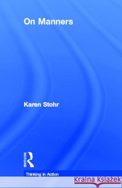 On Manners Karen Stohr 9780415875370 Routledge