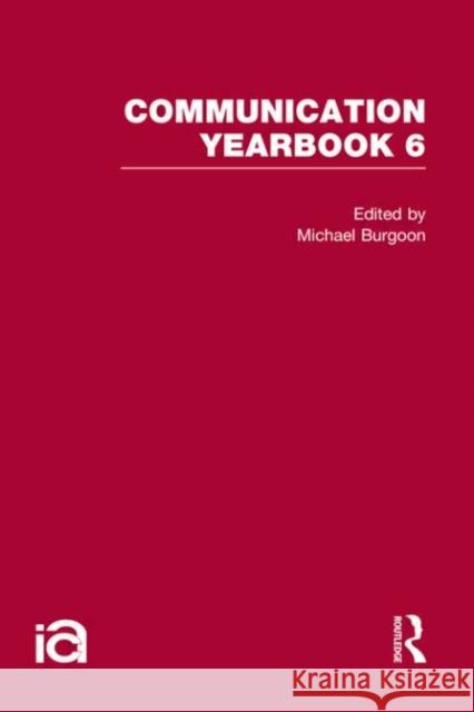 Communication Yearbook 6 Michael Burgoon   9780415876810