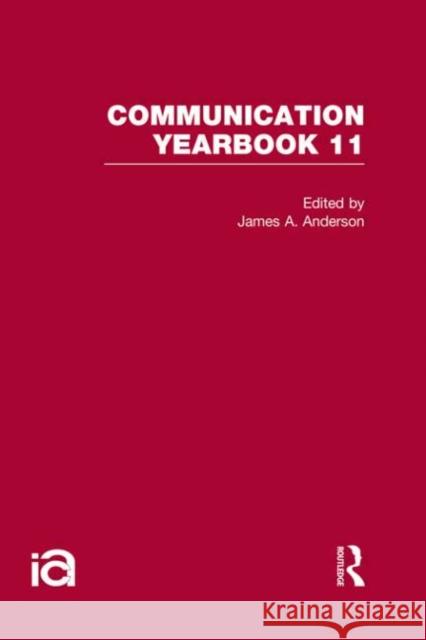 Communication Yearbook 11 James Anderson   9780415876926 Taylor & Francis