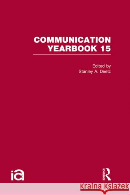 Communication Yearbook 15 Stanley Deetz   9780415876940 Taylor & Francis