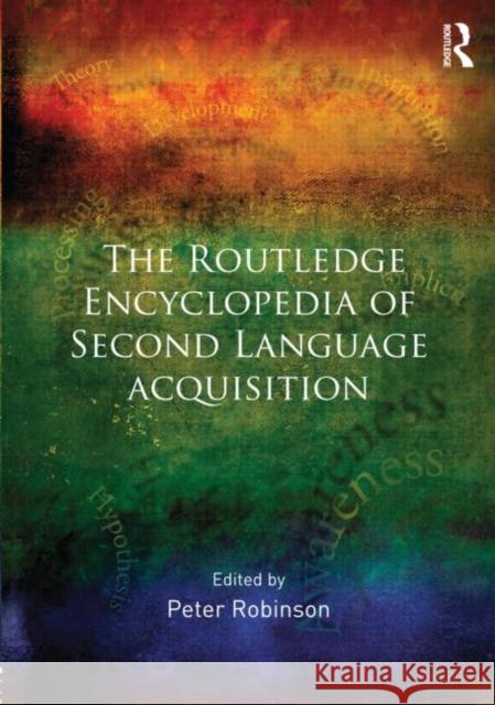 The Routledge Encyclopedia of Second Language Acquisition  9780415877510 Routledge