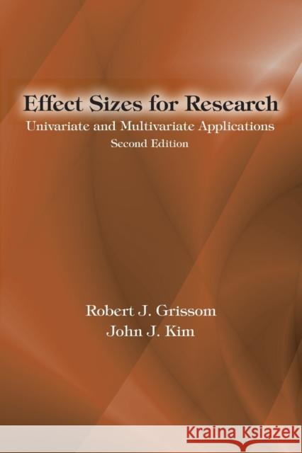 Effect Sizes for Research: Univariate and Multivariate Applications Grissom, Robert J. 9780415877695 0
