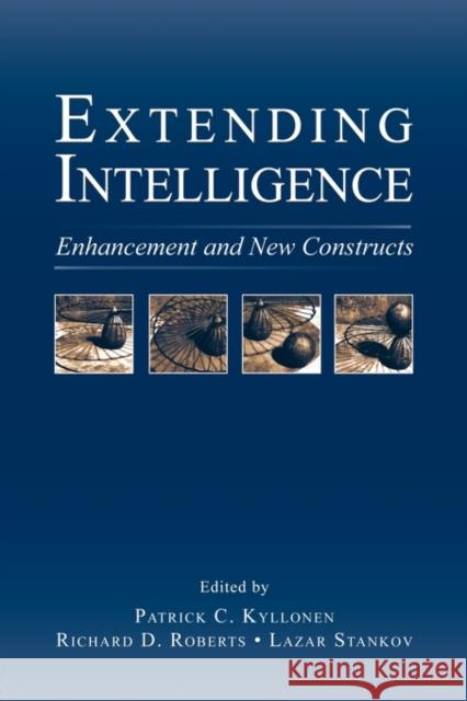 Extending Intelligence: Enhancement and New Constructs Kyllonen, Patrick C. 9780415877800
