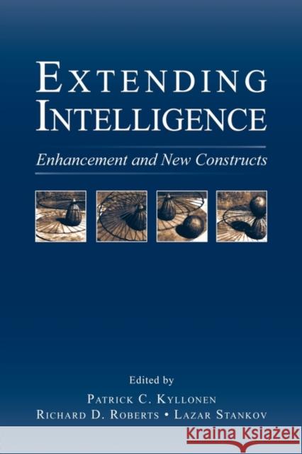 Extending Intelligence: Enhancement and New Constructs Kyllonen, Patrick C. 9780415877800 Routledge