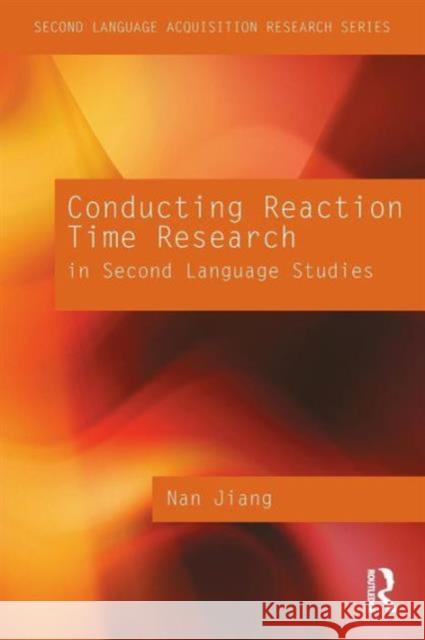 Conducting Reaction Time Research in Second Language Studies Nan Jiang 9780415879347 Routledge