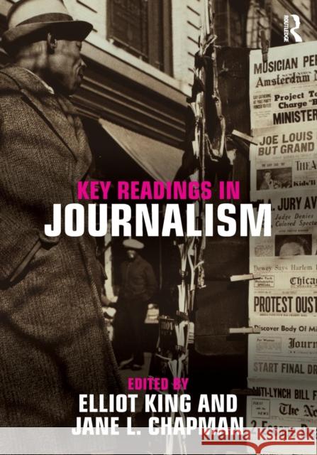 Key Readings in Journalism Elliot King 9780415880282