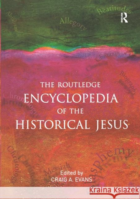 The Routledge Encyclopedia of the Historical Jesus   9780415880886 0