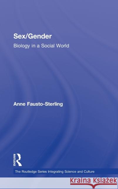 Sex/Gender: Biology in a Social World Fausto-Sterling, Anne 9780415881456 Routledge