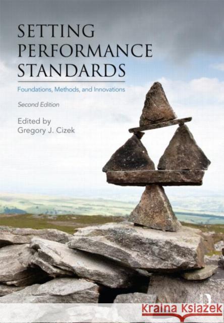 Setting Performance Standards: Foundations, Methods, and Innovations Cizek, Gregory J. 9780415881487 Routledge