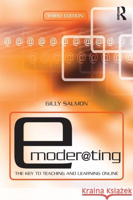 E-Moderating: The Key to Teaching and Learning Online Salmon, Gilly 9780415881746