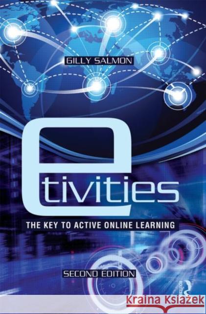 E-Tivities: The Key to Active Online Learning Salmon, Gilly 9780415881760