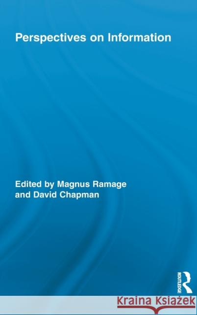 Perspectives on Information Magnus Ramage David Chapman 9780415884105 Routledge