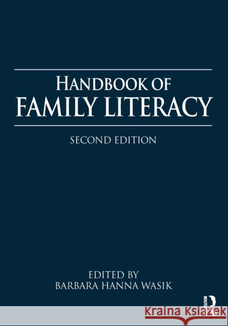 Handbook of Family Literacy Barbera H. Wasik Barbara H. Wasik 9780415884587 Routledge