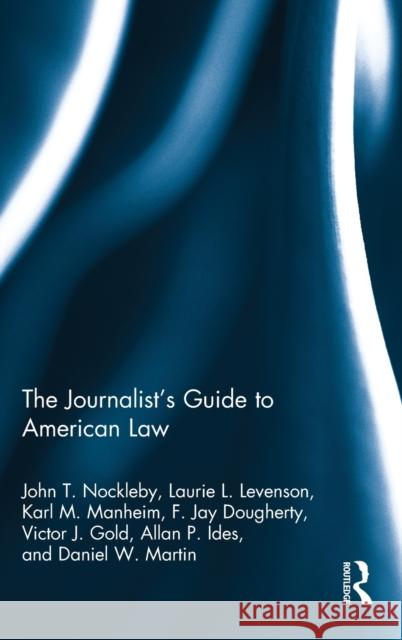 The Journalist's Guide to American Law John Nockleby   9780415884716 Taylor & Francis