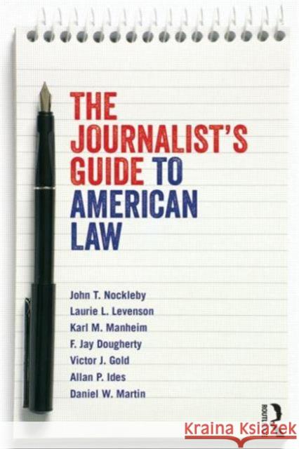 The Journalist's Guide to American Law John Nockleby 9780415884723 Routledge