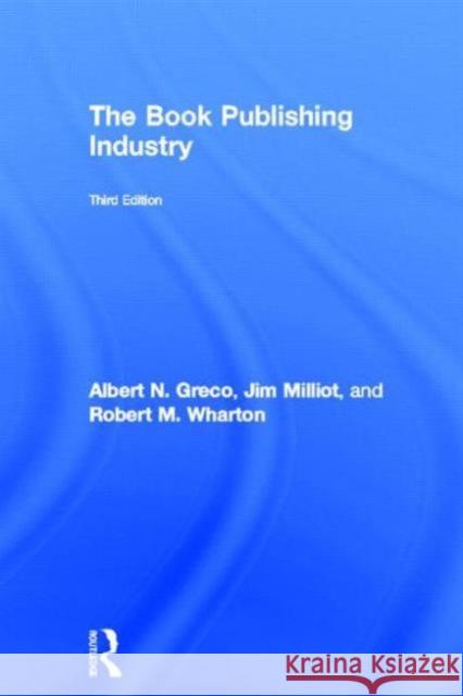 The Book Publishing Industry Greco Alber 9780415887250 Routledge