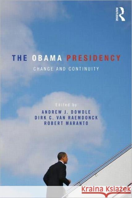 The Obama Presidency: Change and Continuity Dowdle, Andrew 9780415887717