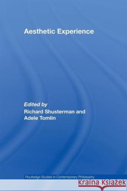 Aesthetic Experience Richard Shusterman 9780415887823 0