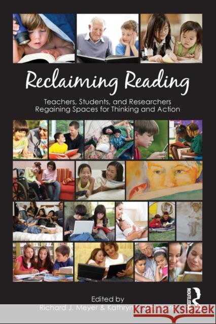 Reclaiming Reading : Teachers, Students, and Researchers Regaining Spaces for Thinking and Action  9780415888103 