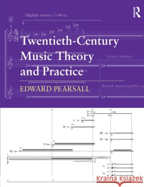 Twentieth-Century Music Theory and Practice Edward Pearsall 9780415888967 0