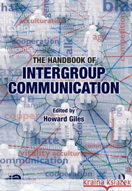The Handbook of Intergroup Communication Howard Giles 9780415889650 TAYLOR & FRANCIS