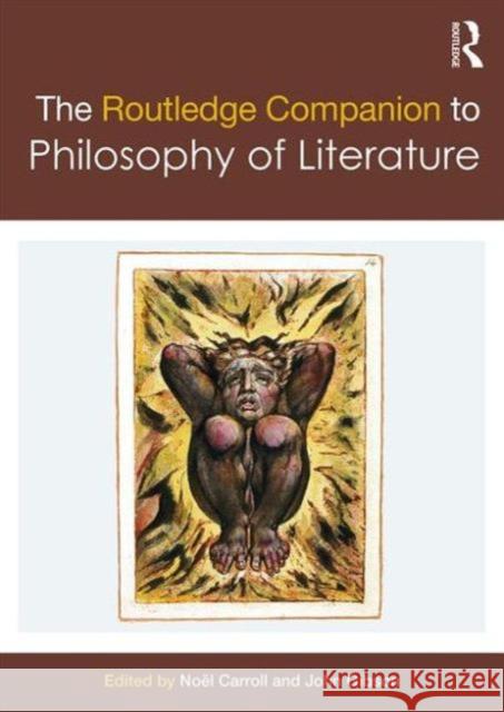 The Routledge Companion to Philosophy of Literature Noel Carroll John Gibson 9780415889728 Routledge