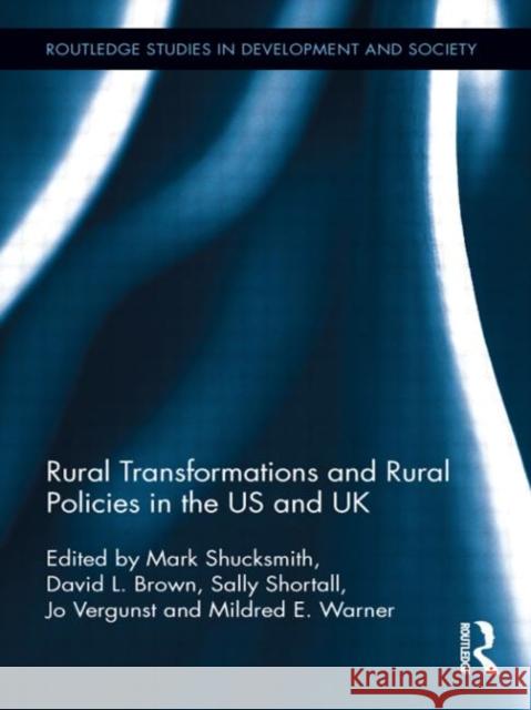 Rural Transformations and Rural Policies in the US and UK David L. Brown Mark Shucksmith 9780415890106 Routledge