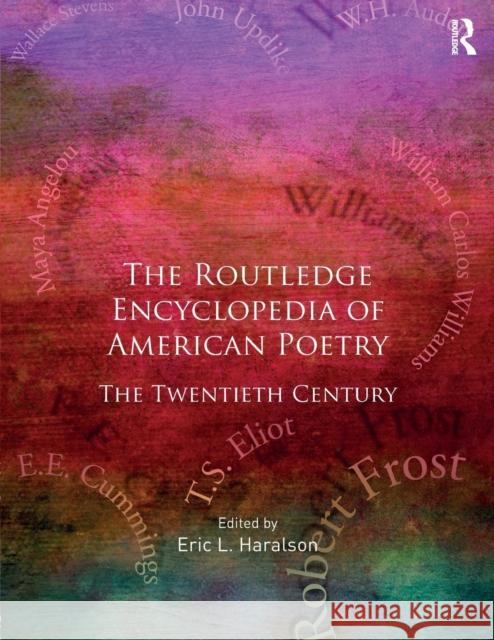 Encyclopedia of American Poetry: The Twentieth Century Eric Haralson 9780415890779