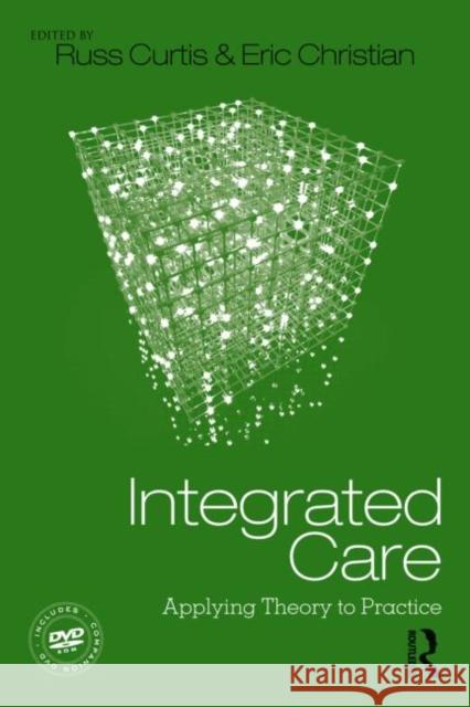 Integrated Care: Applying Theory to Practice Curtis, Russ 9780415891325 0