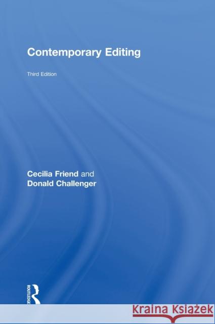 Contemporary Editing Cecilia Friend Don Challenger 9780415892803 Routledge