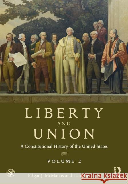 Liberty and Union: A Constitutional History of the United States, Volume 2 McManus, Edgar 9780415892858