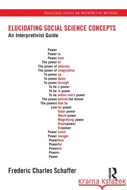 Elucidating Social Science Concepts: An Interpretivist Guide Schaffer, Frederic Charles 9780415893268 Routledge