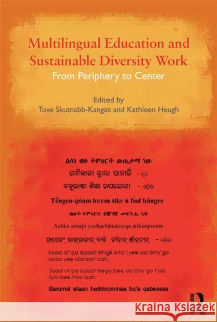Multilingual Education and Sustainable Diversity Work: From Periphery to Center Skutnabb-Kangas, Tove 9780415893671
