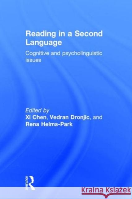 Reading in a Second Language: Cognitive and Psycholinguistic Issues Becky XI Chen Rena Helms-Park Dronjic Vedran 9780415893923