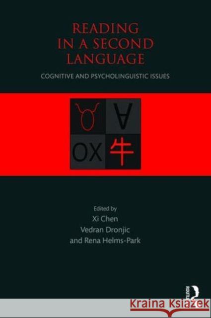 Reading in a Second Language: Cognitive and Psycholinguistic Issues Becky XI Chen Rena Helms-Park Dronjic Vedran 9780415893930