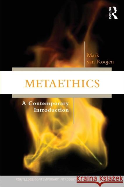 Metaethics: A Contemporary Introduction Van Roojen, Mark 9780415894425 Routledge