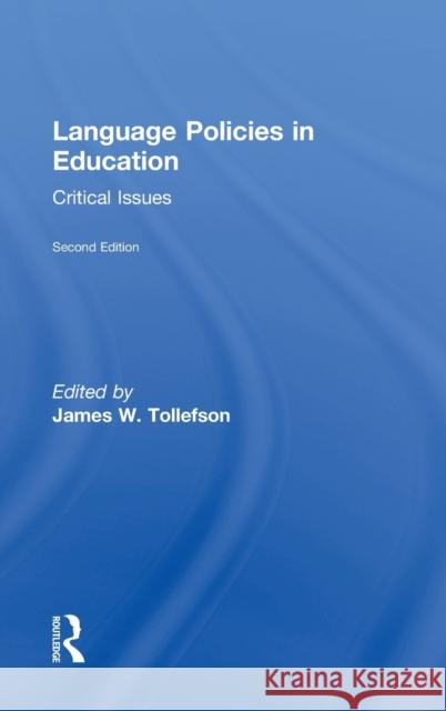 Language Policies in Education: Critical Issues Tollefson, James W. 9780415894586