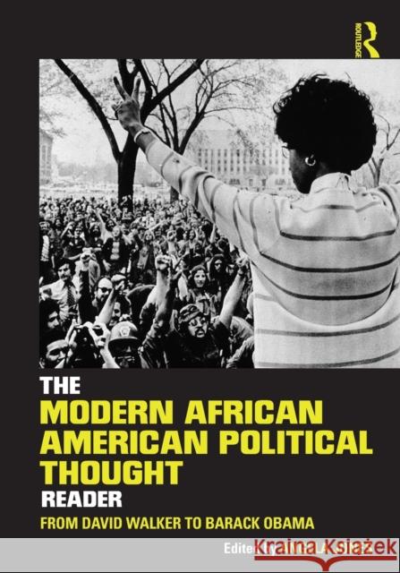 The Modern African American Political Thought Reader: From David Walker to Barack Obama Jones, Angela 9780415895736