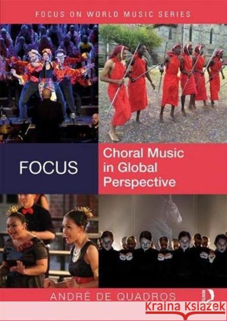 Focus: Choral Music in Global Perspective Andre d 9780415896559 Routledge