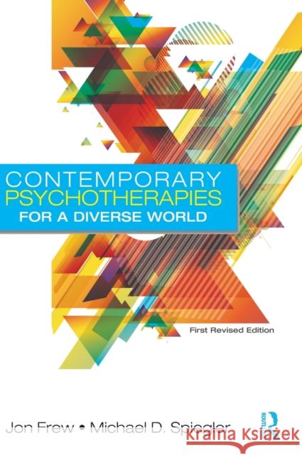 Contemporary Psychotherapies for a Diverse World: First Revised Edition Frew, Jon 9780415898386 Routledge