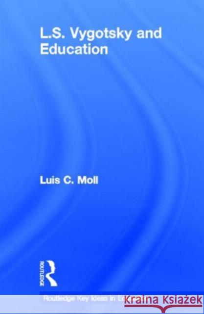 L.S. Vygotsky and Education  9780415899482 Routledge