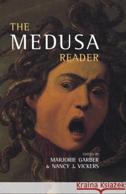 The Medusa Reader Marjorie B. Garber Nancy J. Vickers 9780415900980 Routledge